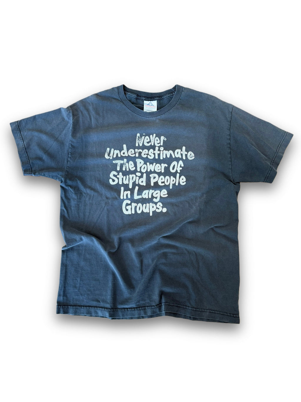 1990’s Faded Never Underestimate The Power Of Stupid People In Large Groups tee shirt